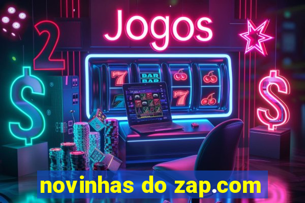 novinhas do zap.com